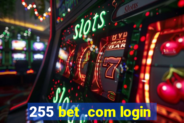 255 bet .com login